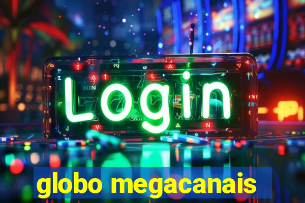 globo megacanais